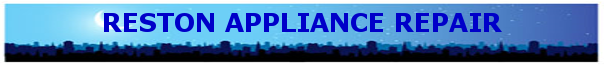Appliance Repair in Reston, Virginia.