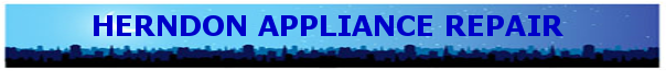 Herndon Appliance Repair - Northern Virginia